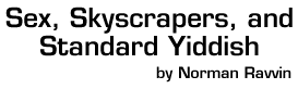 Sex, skyscrapers, and Standard Yiddish by Norman Ravvin